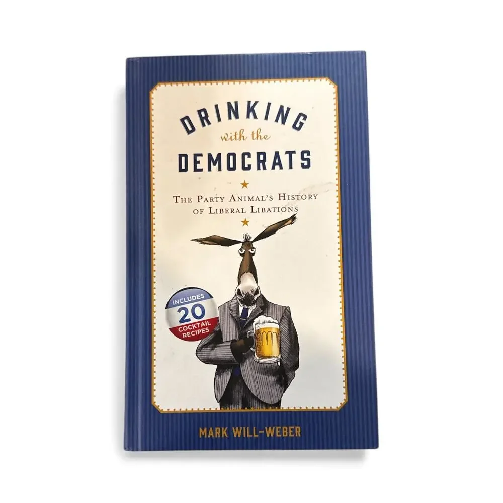 Drinking with‎ the Democrats Book by Mark Will-Weber